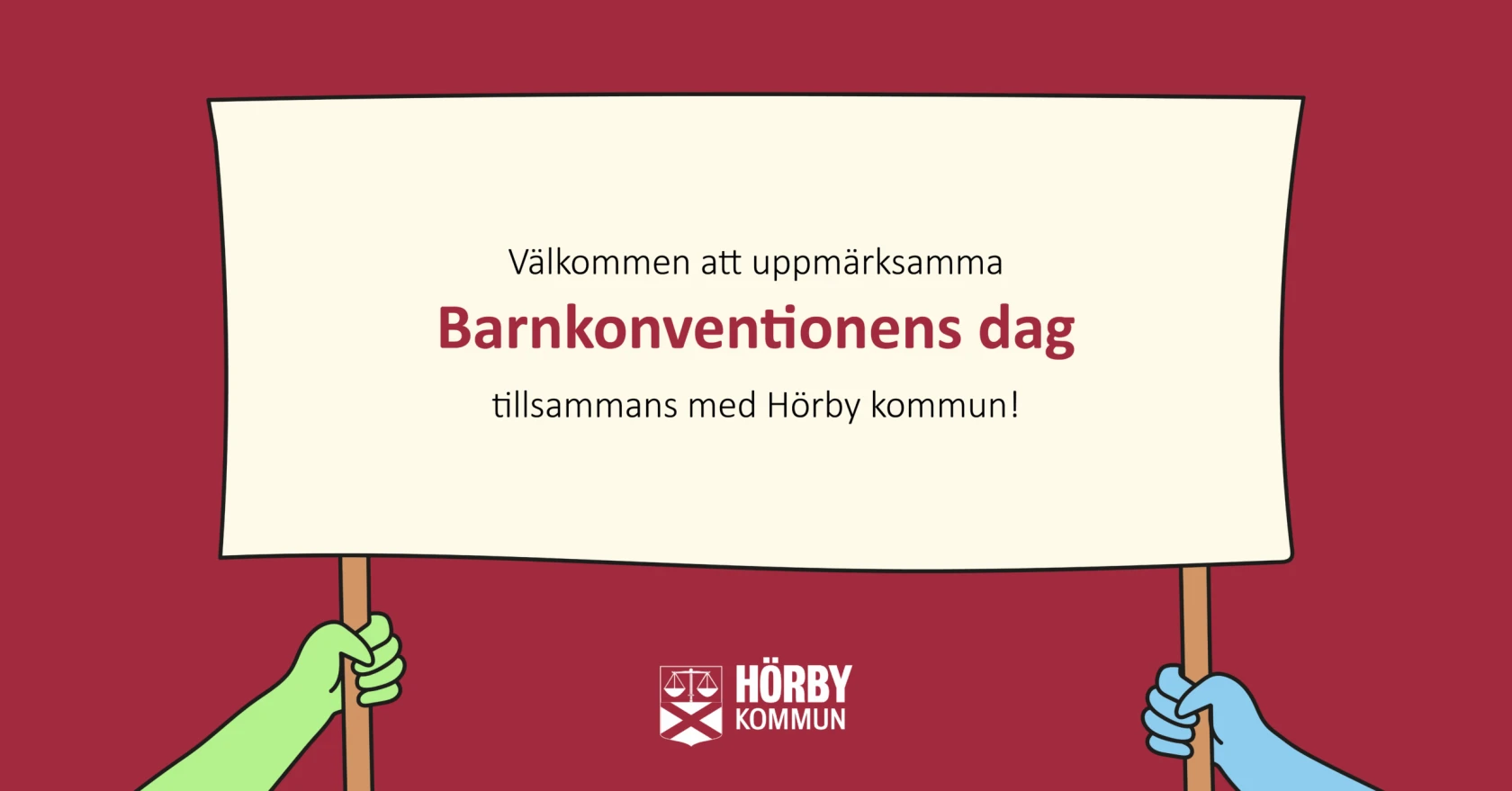 En illustrerad bild på två händer som håller upp ett plakat med texten "Välkommen att uppmärksamma Barnkonventionens dag tillsammans med Hörby kommun!"