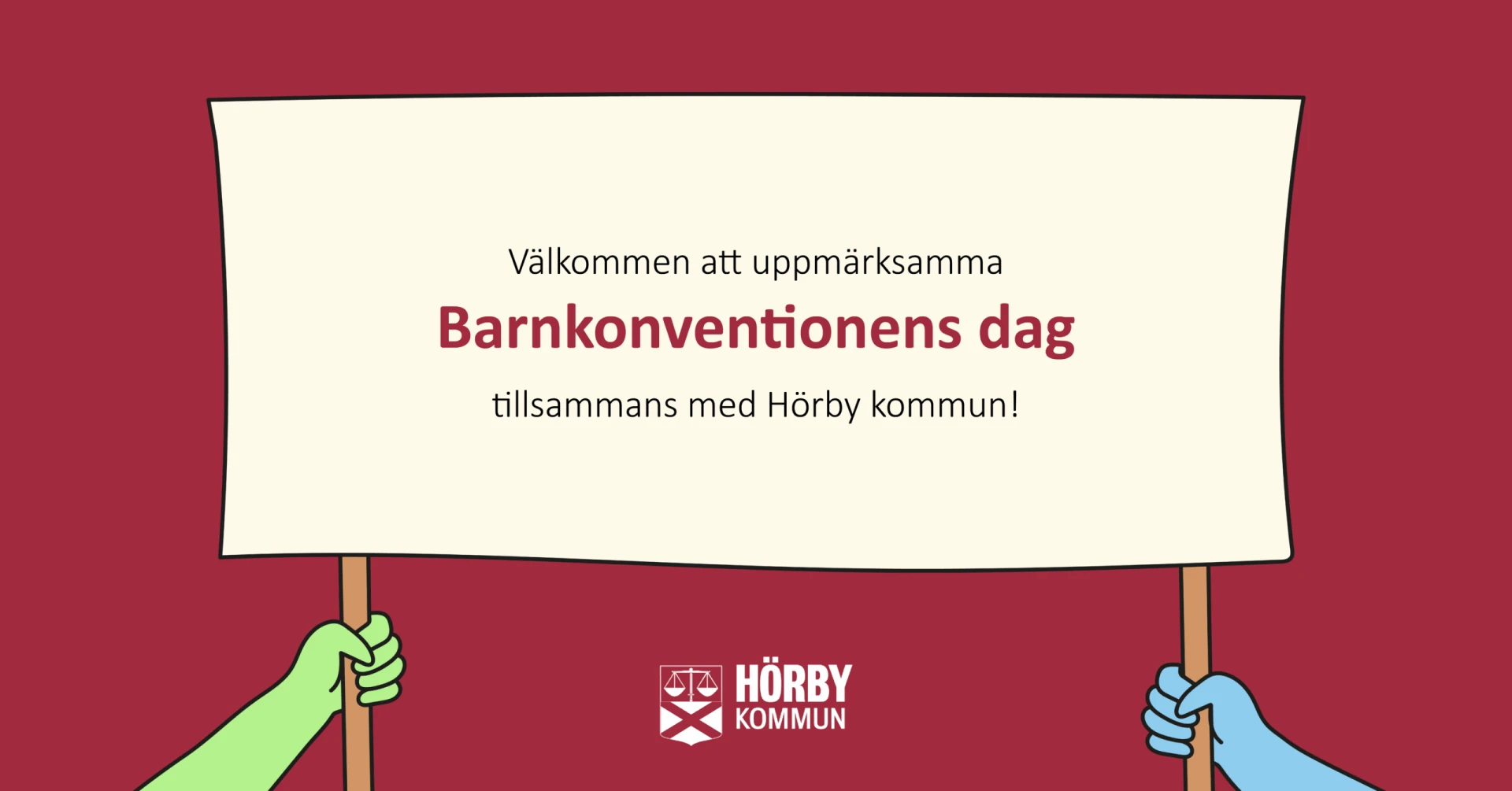 En illustrerad bild på två händer som håller upp ett plakat med texten "Välkommen att uppmärksamma Barnkonventionens dag tillsammans med Hörby kommun!"