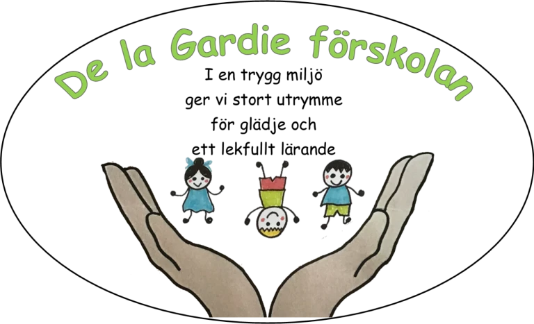 De la Gardies motto: I en trygg miljö ger vi utrymme för glädje och ett lekfullt lärande
